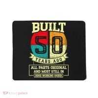 Built 50 Years Ago All Parts Original 50th Birthday Mousepad thumb 0