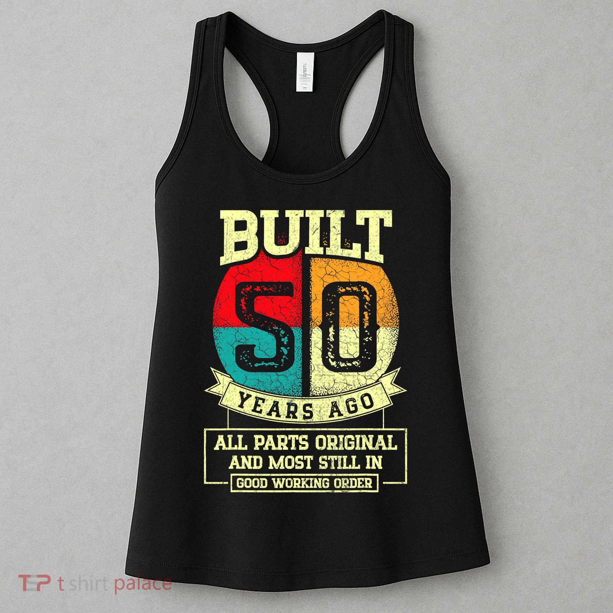 Built 50 Years Ago All Parts Original 50th Birthday Women's Tank Top