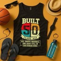 Built 50 Years Ago All Parts Original 50th Birthday Tank Top thumb 4
