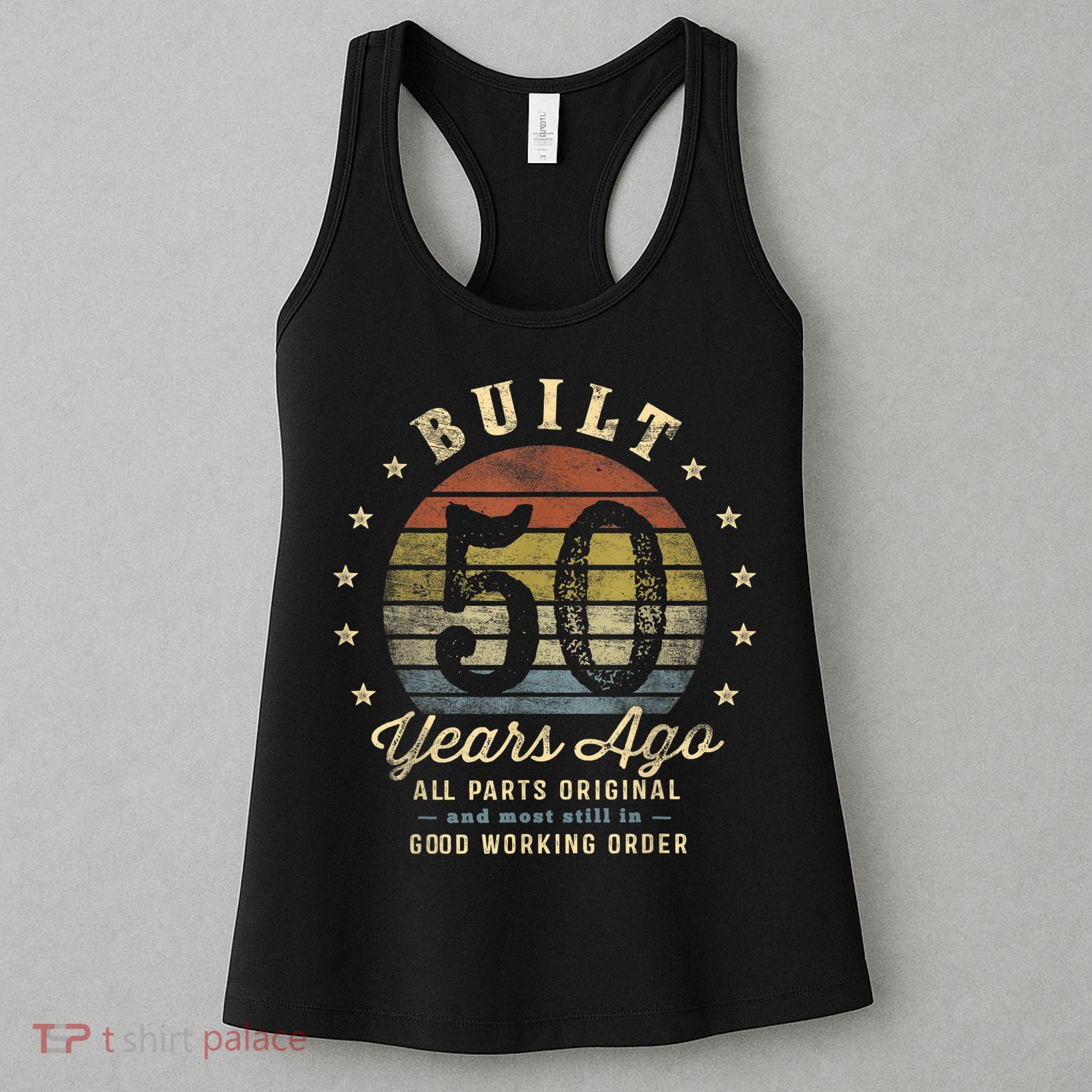 Built 50 Years Ago - All Parts Original Gifts 50th Birthday Women's Tank Top