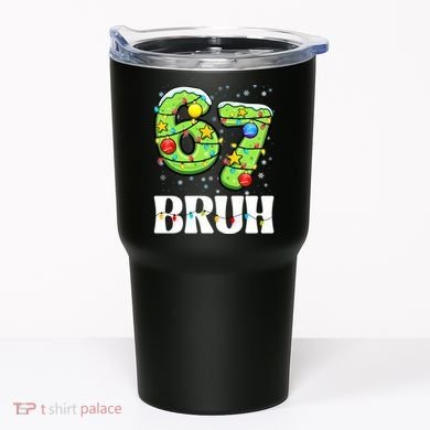 Bruh 67 Christmas Six Seven 6-7 Meme Funny Tumbler