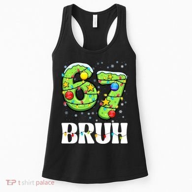 Bruh 67 Christmas Six Seven 6-7 Meme Funny Women's Tank Top