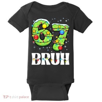 Bruh 67 Christmas Six Seven 6-7 Meme Funny Baby Bodysuit