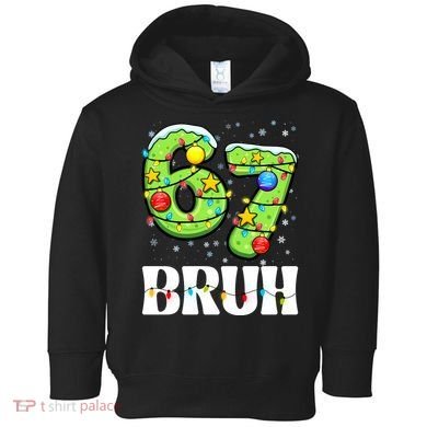 Bruh 67 Christmas Six Seven 6-7 Meme Funny Toddler Hoodie