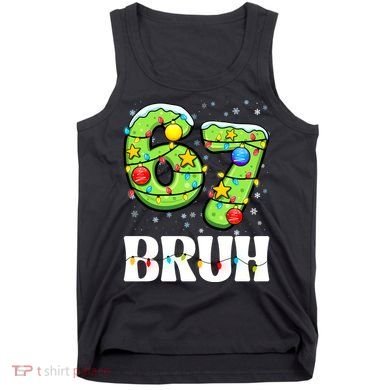 Bruh 67 Christmas Six Seven 6-7 Meme Funny Tank Top