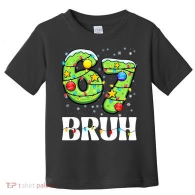 Bruh 67 Christmas Six Seven 6-7 Meme Funny Toddler T-Shirt