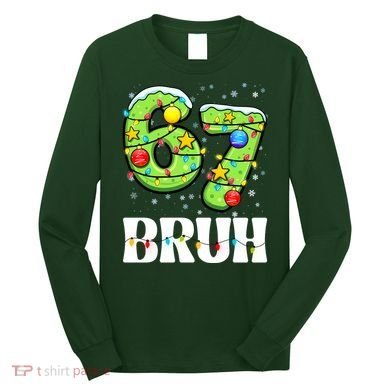 Bruh 67 Christmas Six Seven 6-7 Meme Funny Long Sleeve Shirt
