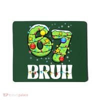 Bruh 67 Christmas Six Seven 6-7 Meme Funny Mousepad thumb 0