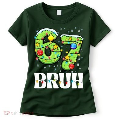 Bruh 67 Christmas Six Seven 6-7 Meme Funny Women's T-Shirt