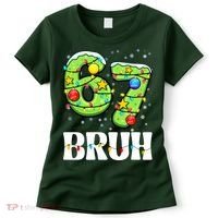 Bruh 67 Christmas Six Seven 6-7 Meme Funny Women's T-Shirt thumb 0