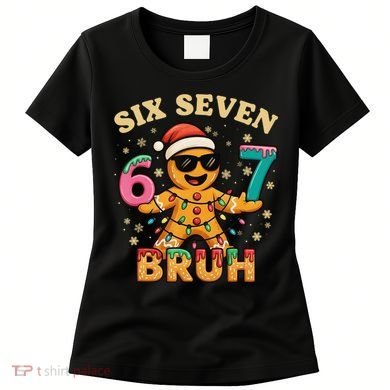Bruh 67 Christmas Six Seven Gingerbread Women's T-Shirt