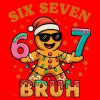 Bruh 67 Christmas Six Seven Gingerbread Santa Hat thumb 1