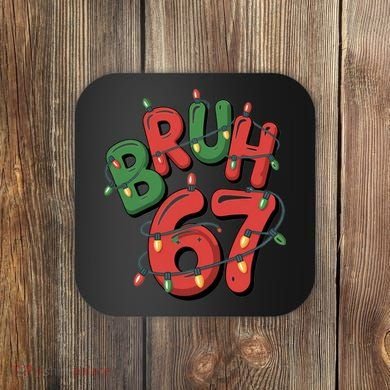 BRUH 67 Christmas Trendy X-Mas Meme Coaster
