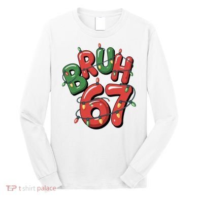 BRUH 67 Christmas Trendy X-Mas Meme Long Sleeve Shirt