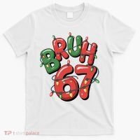 BRUH 67 Christmas Trendy X-Mas Meme T-Shirt thumb 0