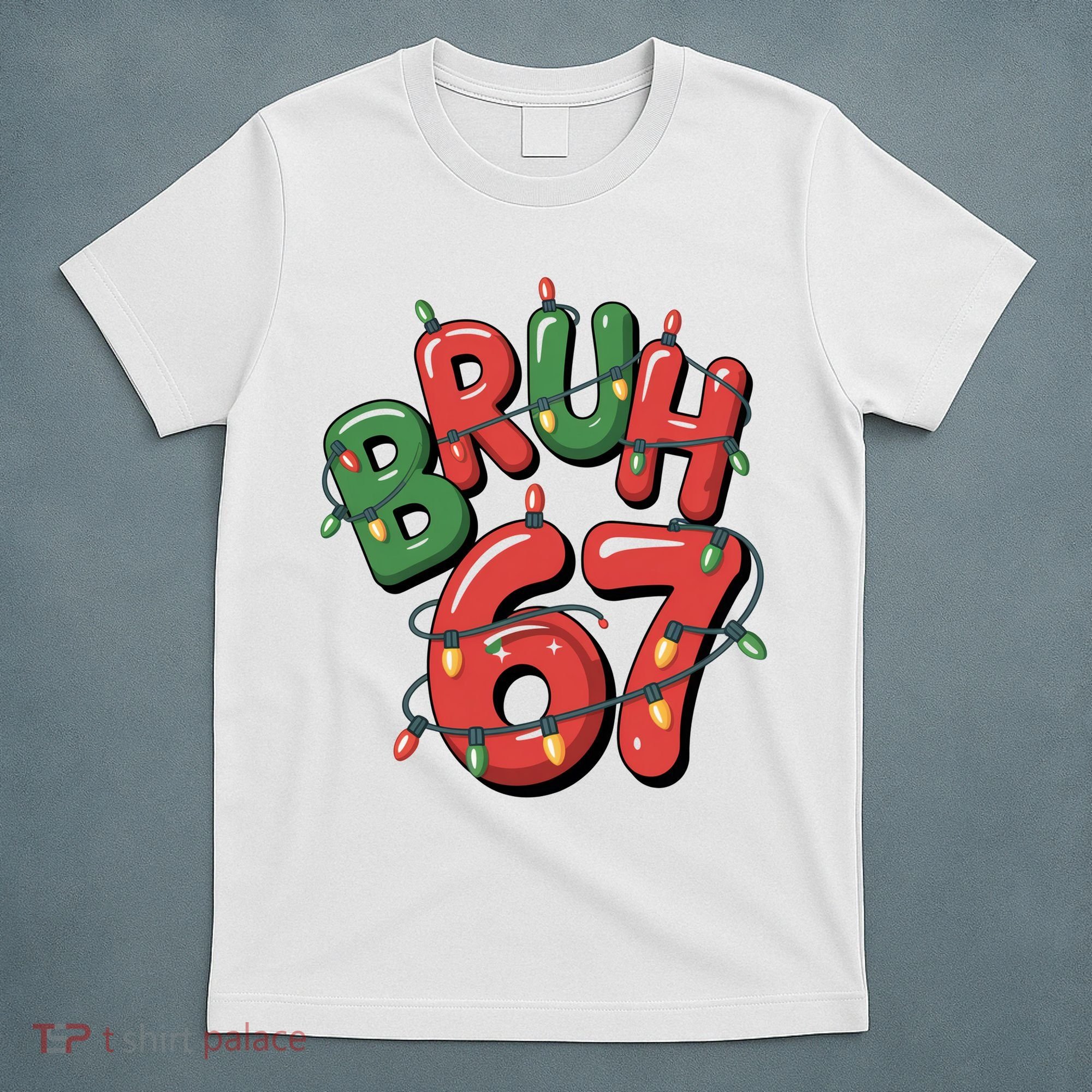BRUH 67 Christmas Trendy X-Mas Meme T-Shirt