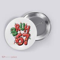 BRUH 67 Christmas Trendy X-Mas Meme Button thumb 0