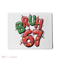 BRUH 67 Christmas Trendy X-Mas Meme Mousepad thumb 0