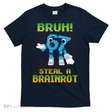 Bruh 67 Six Seven 6-7 Funny Brainrot Meme T-Shirt