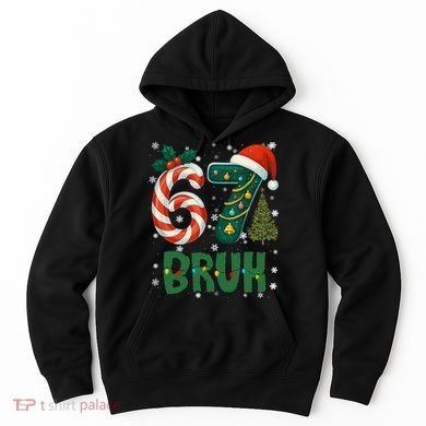 Bruh 67 Six Seven 6-7 Meme Christmas Funny Hoodie