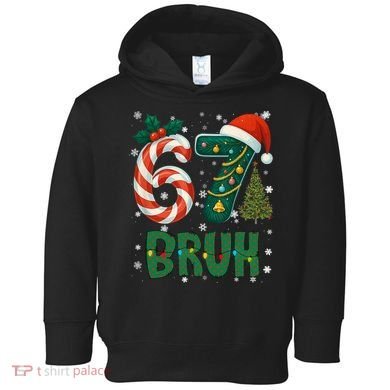 Bruh 67 Six Seven 6-7 Meme Christmas Funny Toddler Hoodie