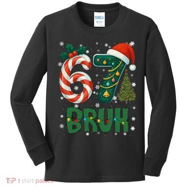 Bruh 67 Six Seven 6-7 Meme Christmas Funny Kids Long Sleeve Shirt