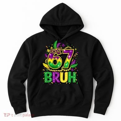 Bruh 67 Six Seven 6-7 Meme Mardi Gras Funny Hoodie