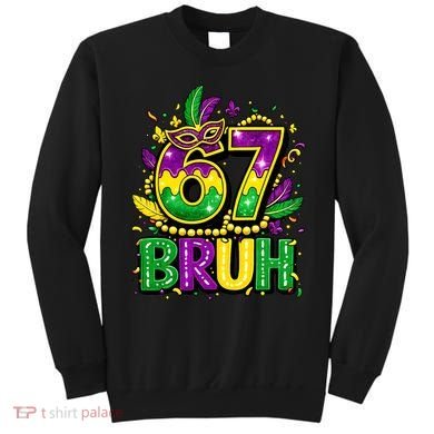 Bruh 67 Six Seven 6-7 Meme Mardi Gras Funny Sweatshirt