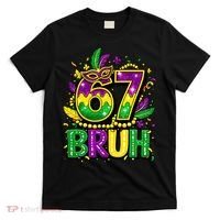 Bruh 67 Six Seven 6-7 Meme Mardi Gras Funny T-Shirt thumb 0