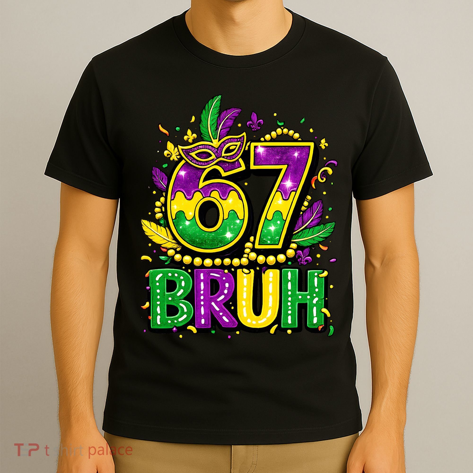 Bruh 67 Six Seven 6-7 Meme Mardi Gras Funny T-Shirt