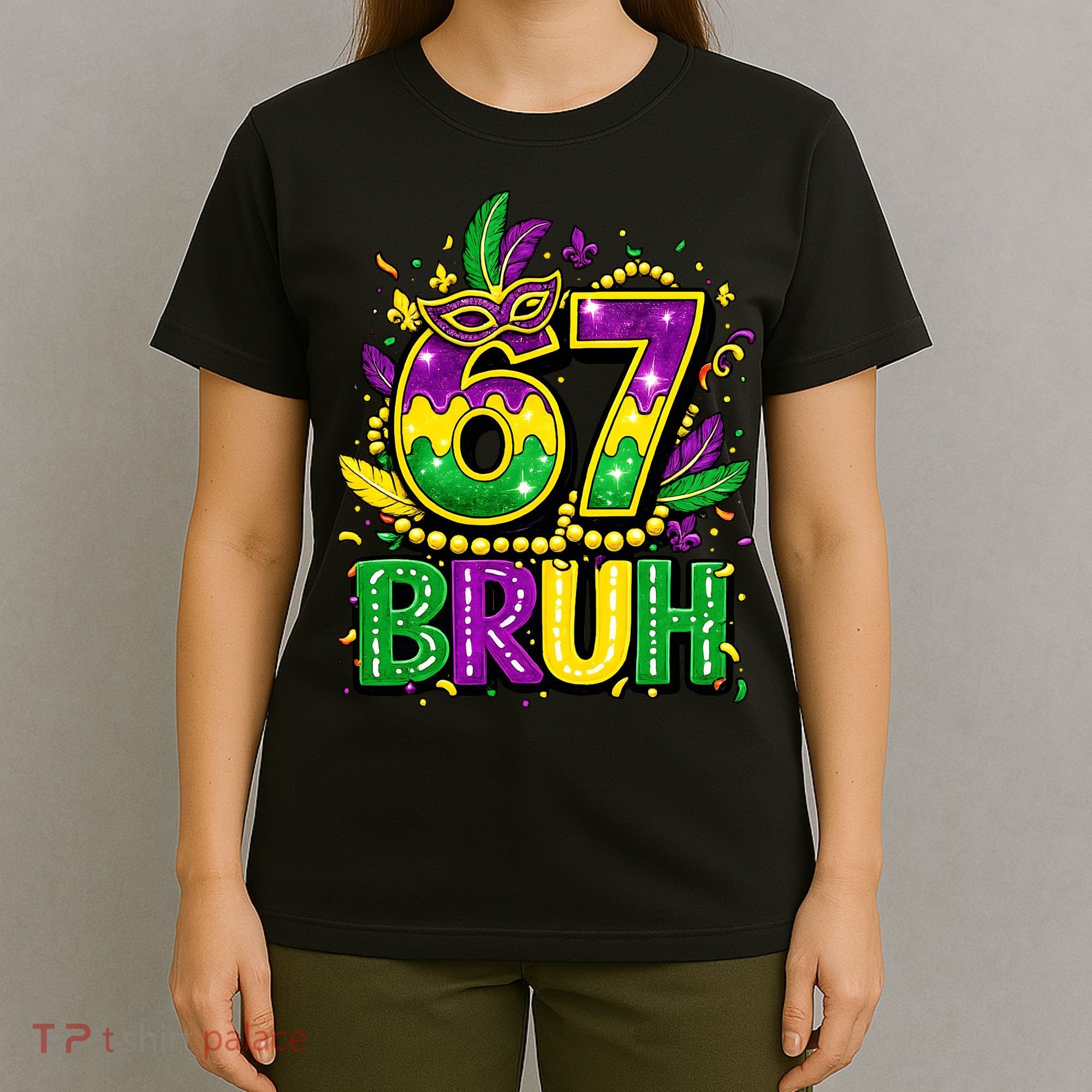 Bruh 67 Six Seven 6-7 Meme Mardi Gras Funny T-Shirt
