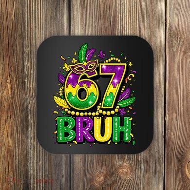 Bruh 67 Six Seven 6-7 Meme Mardi Gras Funny Coaster