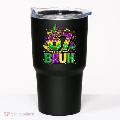 Bruh 67 Six Seven 6-7 Meme Mardi Gras Funny Tumbler
