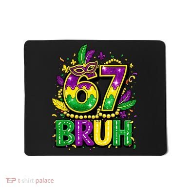 Bruh 67 Six Seven 6-7 Meme Mardi Gras Funny Mousepad