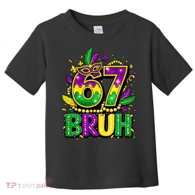 Bruh 67 Six Seven 6-7 Meme Mardi Gras Funny Toddler T-Shirt