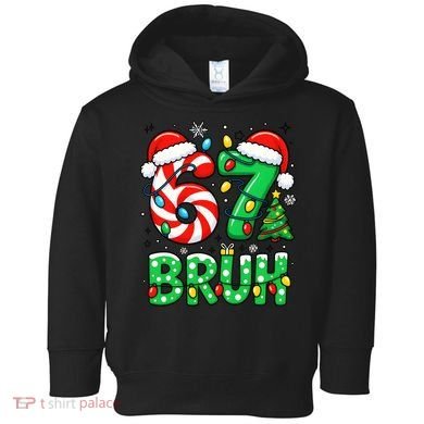 Bruh 67 Six Seven 6 7 Meme Christmas Toddler Hoodie