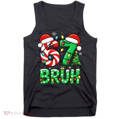 Bruh 67 Six Seven 6 7 Meme Christmas Tank Top