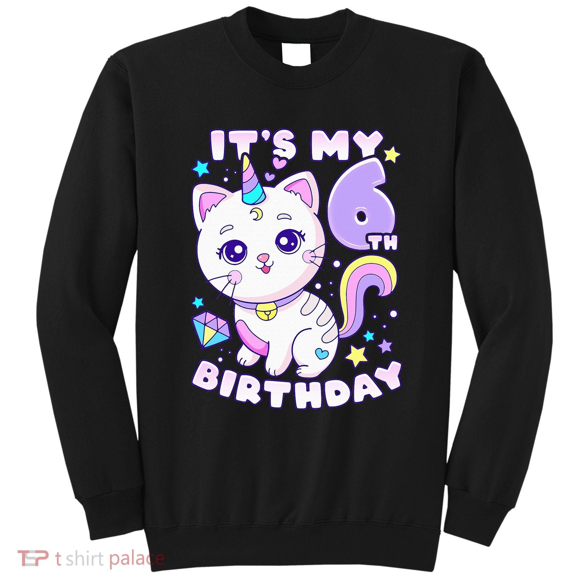 Birthday 6 years old cat unicorn 6th birthday Sweatshirt