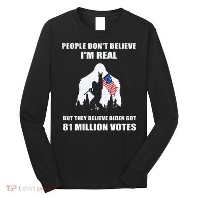 Bigfoot 81 Million Votes Anti Biden Long Sleeve Shirt