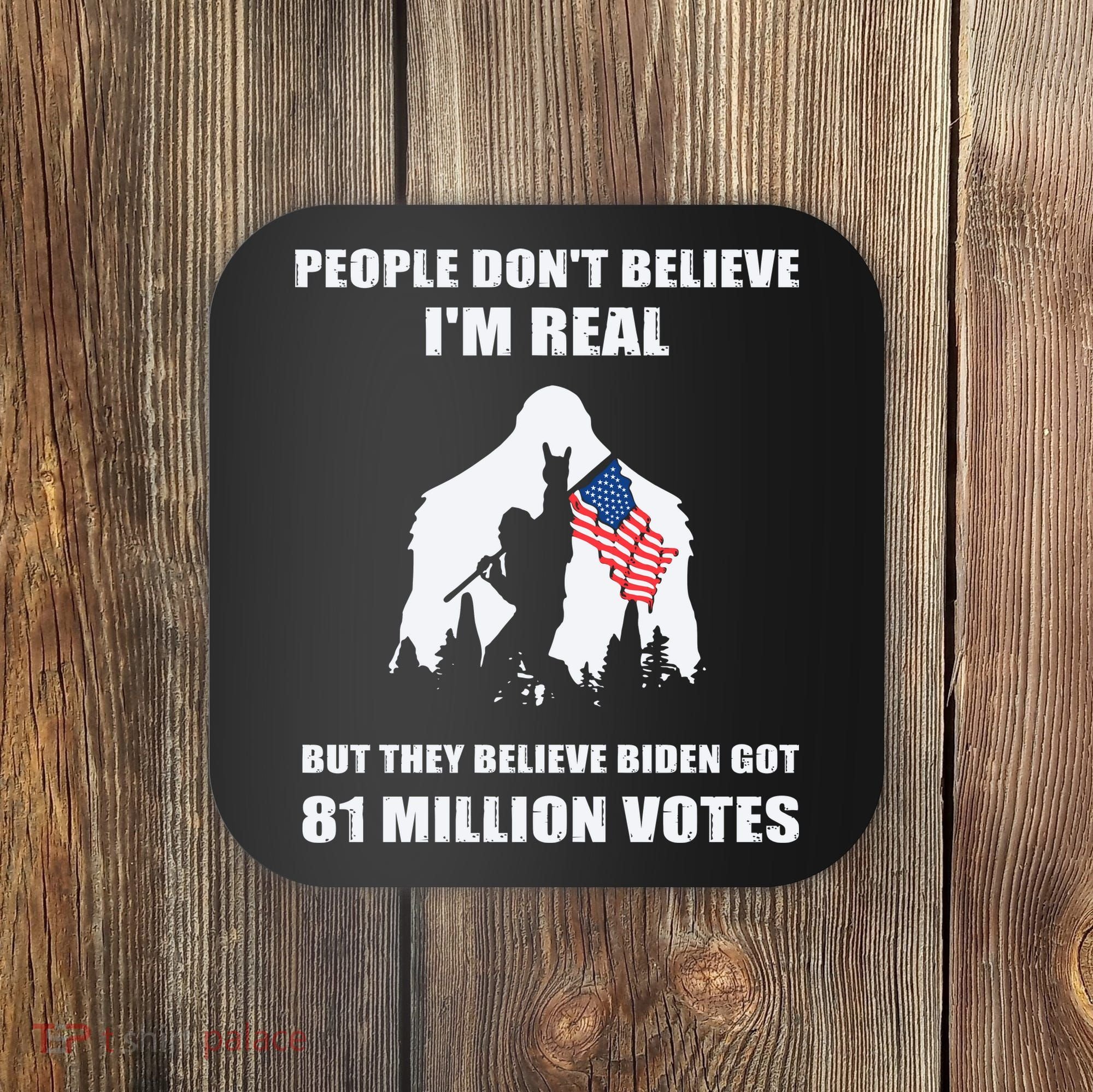 Bigfoot 81 Million Votes Anti Biden Coaster