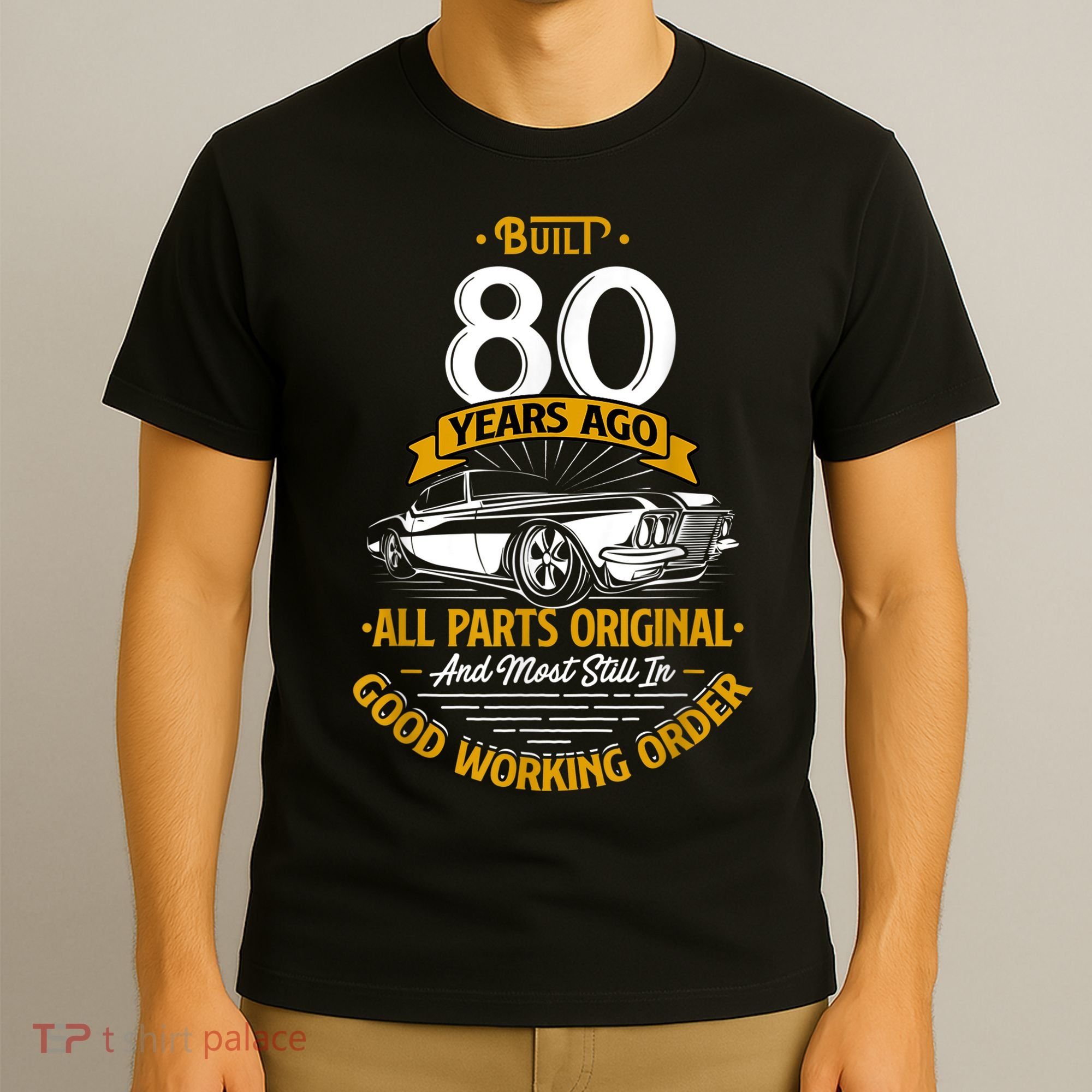 Built 80 Years Ago - Funny 80th Birthday Gift T-Shirt