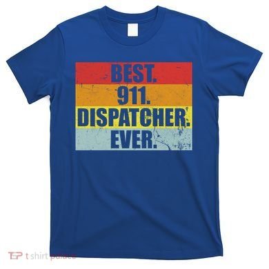 Best 911 Dispatcher Firstresponder Heroes Cute Gift T-Shirt