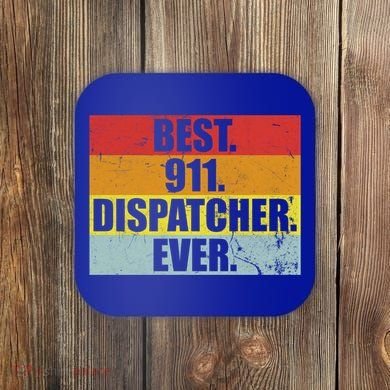 Best 911 Dispatcher Firstresponder Heroes Cute Gift Coaster
