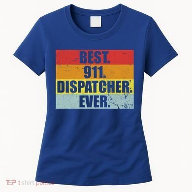 Best 911 Dispatcher Firstresponder Heroes Cute Gift Women's T-Shirt