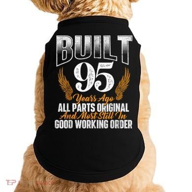 Built 95 Years Ago 95th Birthday 95 Years Old Bday Doggie Tank