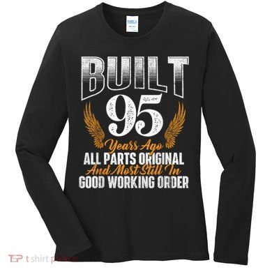 Built 95 Years Ago 95th Birthday 95 Years Old Bday Women's Long Sleeve Shirt