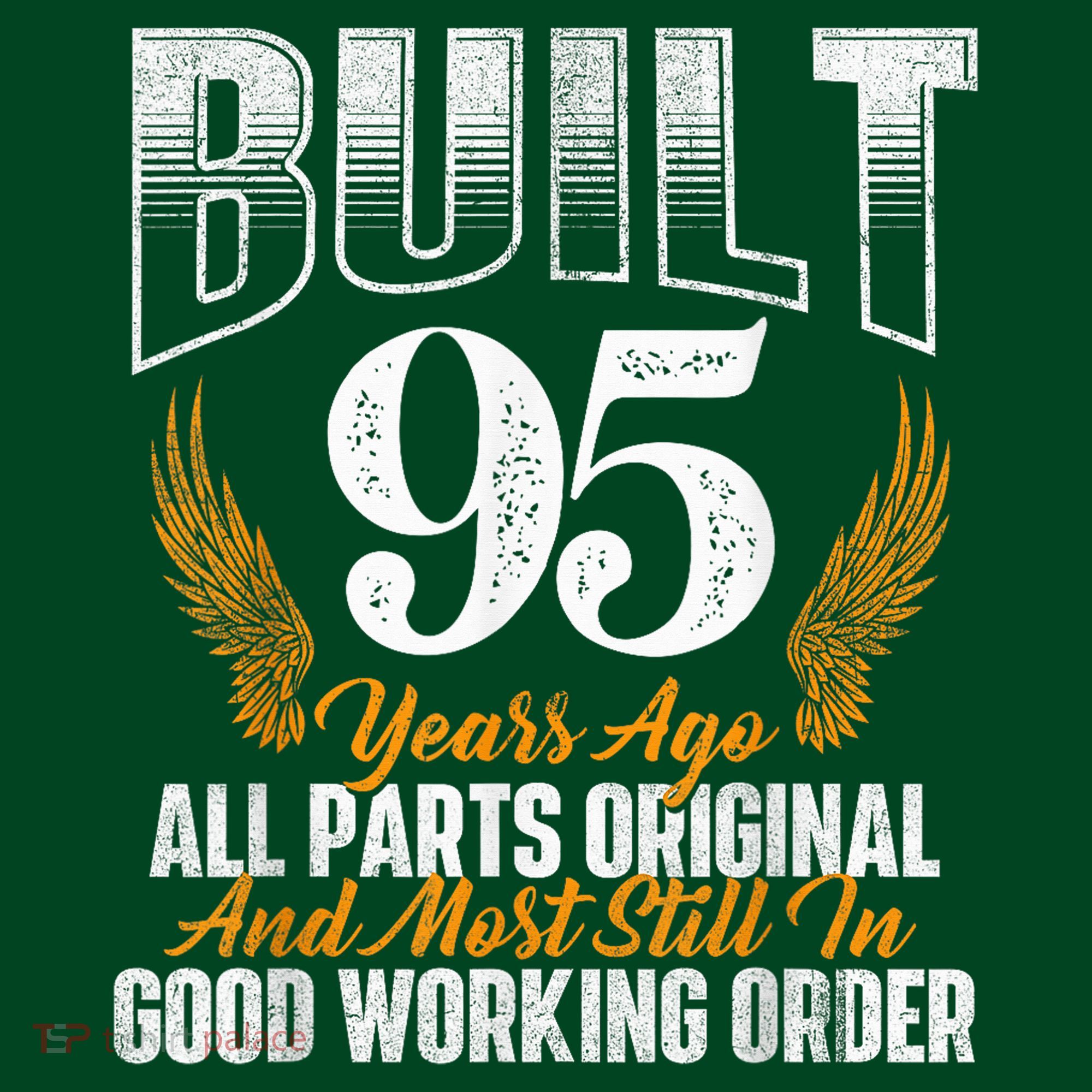 Built 95 Years Ago 95th Birthday 95 Years Old Bday Long Sleeve Shirt