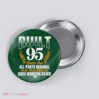 Built 95 Years Ago 95th Birthday 95 Years Old Bday Button