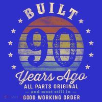 Built 90 Years Ago Funny Gift All Parts Original Funny Gift 90th Birthday Gift T-Shirt thumb 7