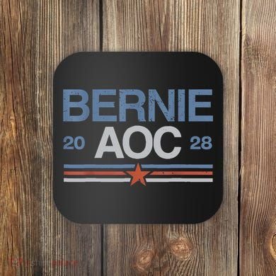Bernie AOC 2028 For Progressives & Liberals Coaster